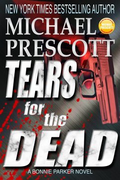 Tears for the Dead (Bonnie Parker, PI, #5) (eBook, ePUB) - Prescott, Michael