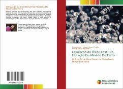 Utilização do Óleo Diesel Na Flotação Do Minério De Ferro - Junior, Dimas;Chrisley, Nayara Alves;Bacharel, Raquel Souza