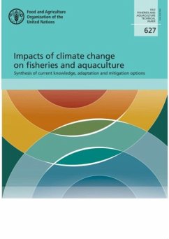 Impacts of Climate Change on Fisheries and Aquaculture: Synthesis of Current Knowledge, Adaptation and Mitigation Options - Food and Agriculture Organization of the United Nations