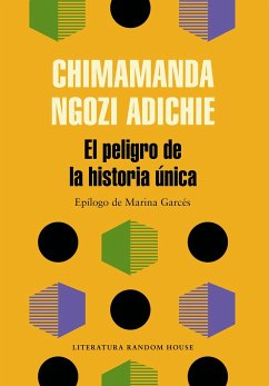 El Peligro de la Historia Única - Adichie, Chimamanda Ngozi