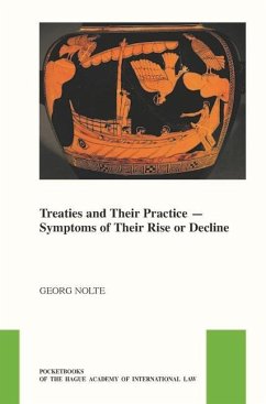 Treaties and Their Practice: Symptoms of Their Rise or Decline - Nolte, Georg