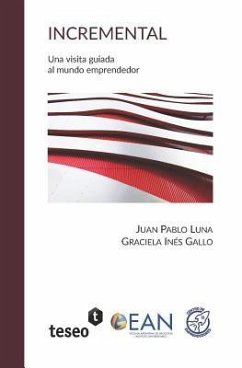 Incremental: Una visita guiada al mundo emprendedor - Luna, Juan Pablo; Gallo, Graciela Inés