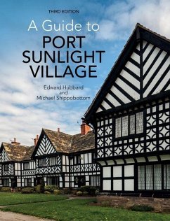 A Guide to Port Sunlight Village - Hubbard, Edward; Shippobottom, Michael