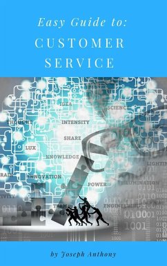 Easy Guide to: Customer Service (eBook, ePUB) - Anthony, Joseph