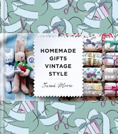 Homemade Gifts Vintage Style (eBook, ePUB) - Moore, Sarah