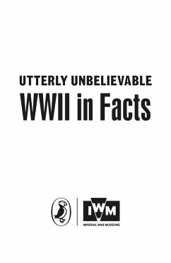 Utterly Unbelievable: WWII in Facts - Frost, Adam