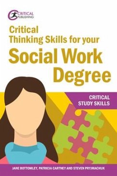 Critical Thinking Skills for your Social Work Degree - Bottomley, Jane; Cartney, Patricia; Pryjmachuk, Steven