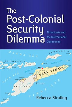 The Post-Colonial Security Dilemma - Strating, Rebecca