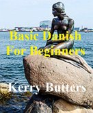 Basic Danish For Beginners. (Foreign Languages.) (eBook, ePUB)