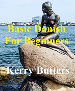 Basic Danish For Beginners. (Foreign Languages.) (eBook, ePUB) - Butters, Kerry