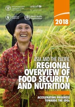Asia and the Pacific Regional Overview of Food Security and Nutrition 2018: Accelerating Progress Towards the Sdgs - Food and Agriculture Organization