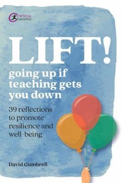 Lift!: Going Up If Teaching Gets You Down - Gumbrell, David