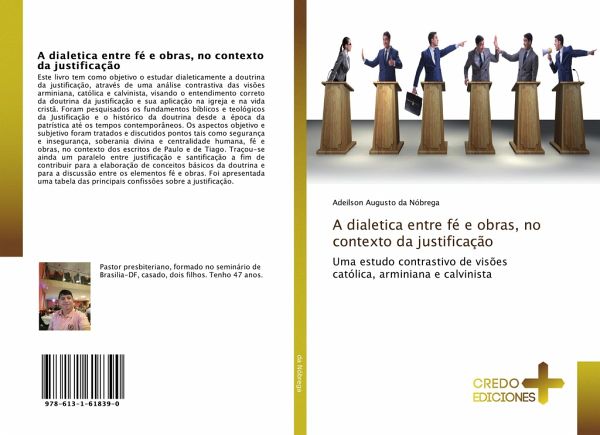 A dialetica entre fé e obras, no contexto da justificação A dialetica entre fé e obras, no contexto da justificação
