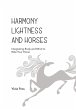 Harmony, Lightness and Horses - Bild 1