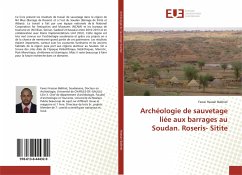 Archéologie de sauvetage liée aux barrages au Soudan. Roseris- Sitite - Hassan Bakhiet, Fawzi