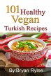 101 Healthy Vegan Turkish Recipes - Bild 1