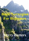Basic Norwegian For Beginners. (Foreign Languages.) (eBook, ePUB)