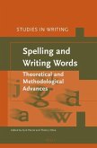 Spelling and Writing Words: Theoretical and Methodological Advances