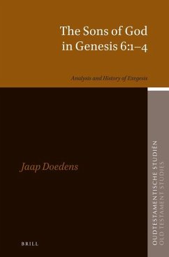 The Sons of God in Genesis 6:1-4: Analysis and History of Exegesis - Doedens, J. J. T.