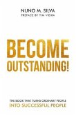 Become Outstanding!: The book that turns ordinary people into successful people