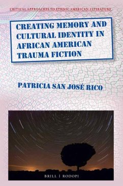 Creating Memory and Cultural Identity in African American Trauma Fiction - San José Rico, Patricia