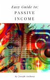 Easy Guide to: Passive Income (eBook, ePUB)