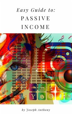 Easy Guide to: Passive Income (eBook, ePUB) - Anthony, Joseph
