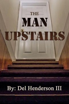 The Man Upstairs (eBook, ePUB) - Iii, Del Henderson
