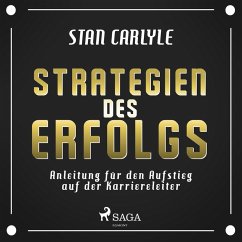 Strategien des Erfolgs - Anleitung für den Aufstieg auf der Karriereleiter (Ungekürzt) (MP3-Download) - Carlyle, Stan