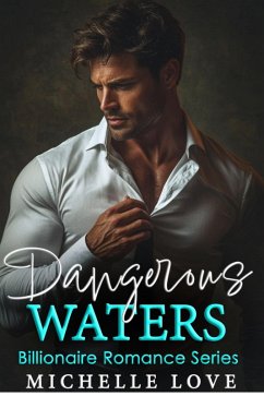 Dangerous Waters: Billionaire Romance Series (eBook, ePUB) Cover Dangerous Waters: Billionaire Romance Series (eBook, ePUB)