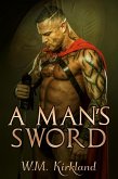 A Man's Sword (Gladiators Through Time, #1) (eBook, ePUB) A Man's Sword (Gladiators Through Time, #1) (eBook, ePUB)