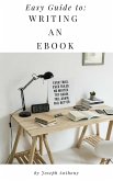Easy Guide to: Writing an Ebook (eBook, ePUB) Easy Guide to: Writing an Ebook (eBook, ePUB)