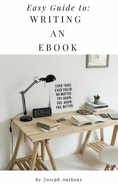Easy Guide to: Writing an Ebook (eBook, ePUB) - Anthony, Joseph