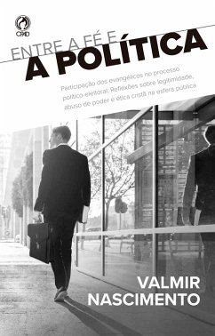 Entre a fé e a política (eBook, ePUB) - Nascimento, Valmir