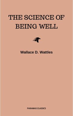 The Science of Being Well (eBook, ePUB) - Wattles, Wallace D.