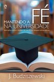 Mantendo a fé na universidade (eBook, ePUB) Mantendo a fé na universidade (eBook, ePUB)