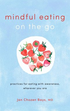 Mindful Eating on the Go (eBook, ePUB) - Bays, Jan Chozen