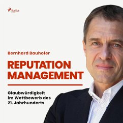 Reputation Management - Glaubwürdigkeit im Wettbewerb des 21. Jahrhunderts (Ungekürzt) (MP3-Download) - Bauhofer, Bernhard