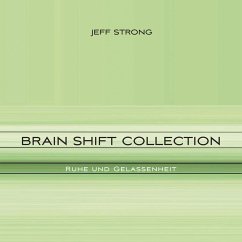 Brain Shift Collection - Ruhe und Gelassenheit (MP3-Download) - Strong, Jeff