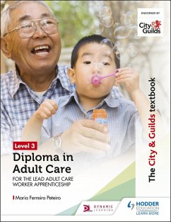 The City & Guilds Textbook Level 3 Diploma in Adult Care for the Lead Adult Care Worker Apprenticeship (eBook, ePUB) - Peteiro, Maria Ferreiro