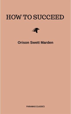 How to Succeed or, Stepping-Stones to Fame and Fortune (eBook, ePUB) - Marden, Orison Swett