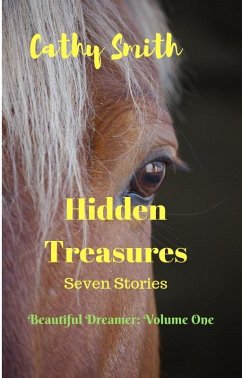 Hidden Treasures: Short Stories (Beautiful Dreamer Short Stories, #1) (eBook, ePUB) - Smith, Cathy