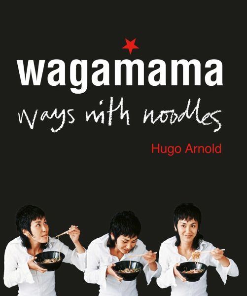 Wagamama Ways With Noodles (eBook, ePUB) Wagamama Ways With Noodles (eBook, ePUB)