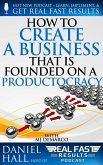 How To Create A Business That Is Founded On A Productocracy (Real Fast Results, #99) (eBook, ePUB)