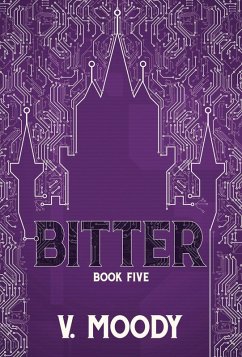 Bitter: Book Five (eBook, ePUB) - Moody, V.