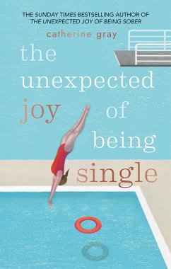 The Unexpected Joy of Being Single (eBook, ePUB) - Gray, Catherine