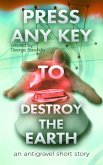 Press Any Key to Destroy the Earth (eBook, ePUB)