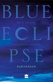 Blue Eclipse and Other Stories (eBook, ePUB) Blue Eclipse and Other Stories (eBook, ePUB)
