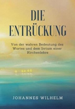 Die Entrückung, 7 Teile - Die Entrückung