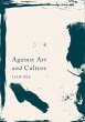 Against Art and Culture - Bild 1